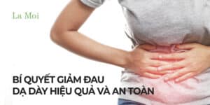 Bí Quyết Giảm Đau Dạ Dày Hiệu Quả Và An Toàn