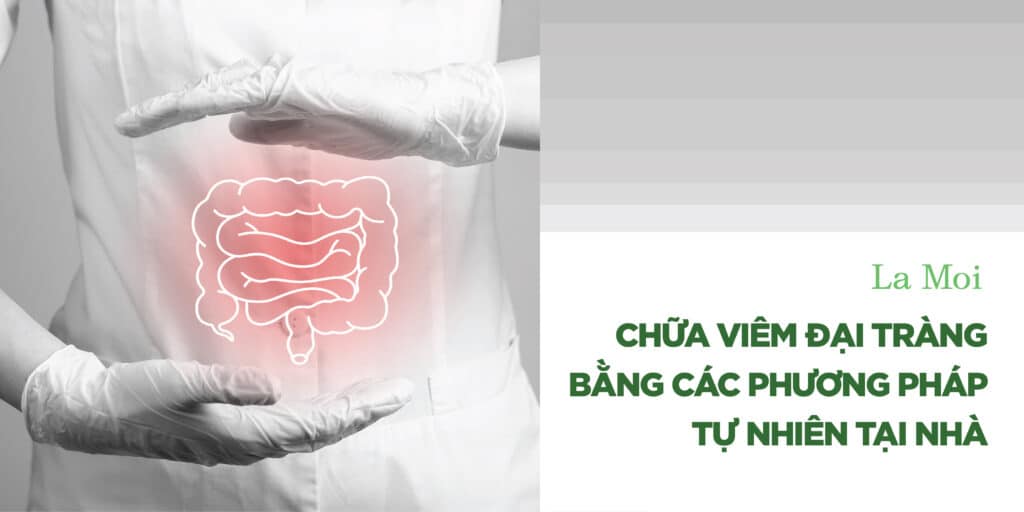 Chữa Viêm Đại Tràng Bằng Các Phương Pháp Tự Nhiên Tại Nhà