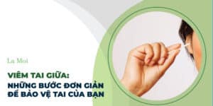 Viêm Tai Giữa: Những Bước Đơn Giản Để Bảo Vệ Tai Của Bạn