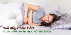 10 loại thực phẩm phục hồi sức khỏe sau ngộ độc thực phẩm