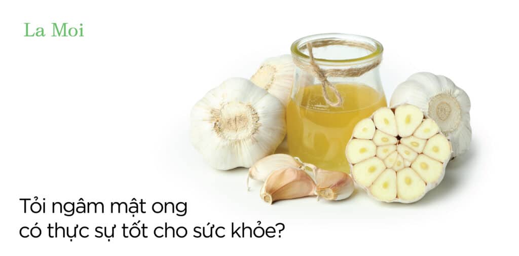 Tỏi ngâm mật ong có thực sự tốt cho sức khỏe