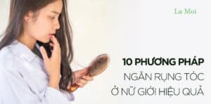 10 phương pháp ngăn rụng tóc ở nữ giới hiệu quả