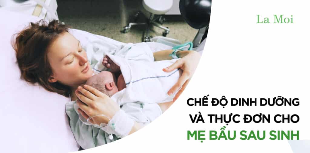 Chế độ dinh dưỡng và thực đơn cho mẹ bầu sau sinh