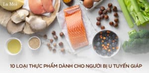 10 loại thực phẩm dành cho người bị u tuyến giáp