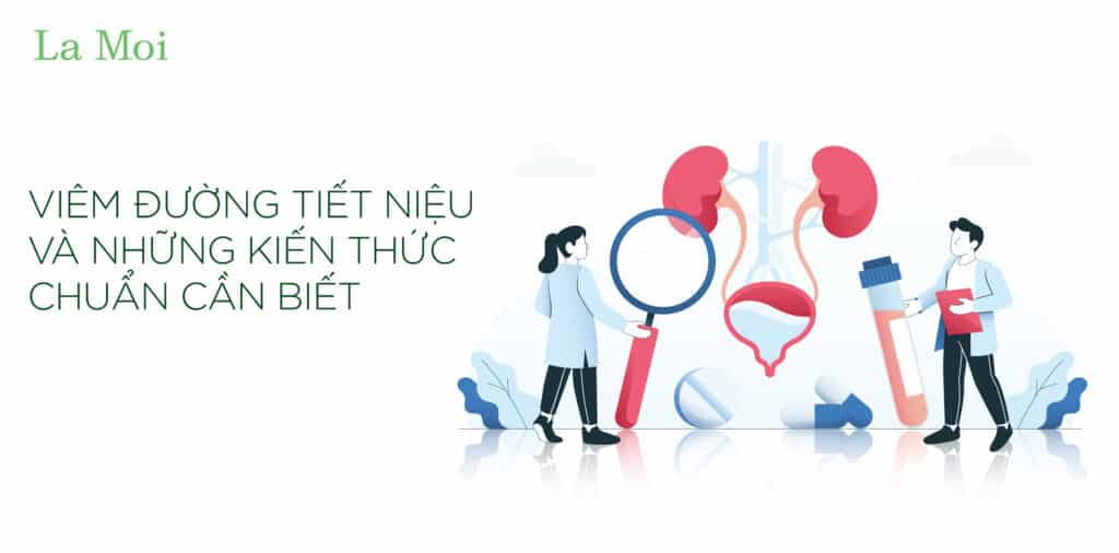 Viêm đường tiết niệu và những kiến thức chuẩn cần biết