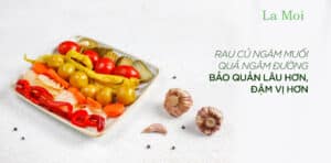 Rau củ ngâm muối, quả ngâm đường bảo quản lâu hơn